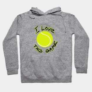 I love this game - tennis Hoodie